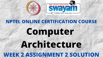 Computer Architecture | NPTEL | Week 2 Assignment 2 Solution | Jan 2022
