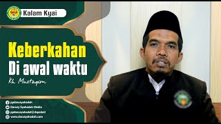 Kalam Kyai  Keberkahan Di Awal Waktu  Pondok Pesantren Darusy Syahadah  Simo  Boyolali