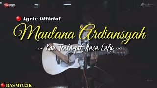 Maulana ardiansyah - Kau teringat masa lalu ( Official lyrics)