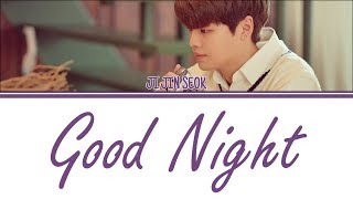 [Lyrics] 지진석(JI JIN SEOK) - Good Night [Han/Rom/Eng]