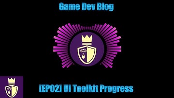 UI Toolkit Progress - EP02 - Game Dev Blog with Dukegrimm
