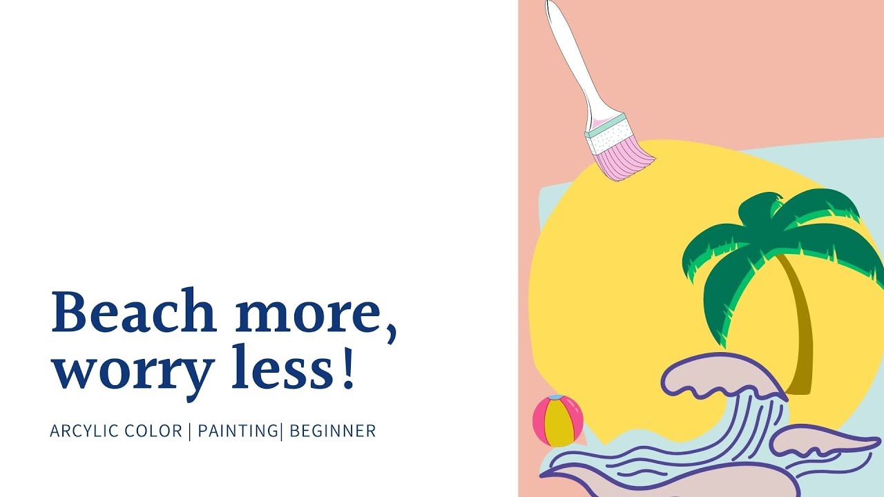 Beach more, worry less || Aryclic Painting || beginner