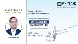 WhiteOak Capital Quality Equity Fund - Fund Manager Talk