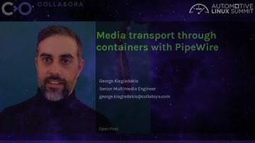 Media Transport Through Containers with PipeWire -  George Kiagiadakis