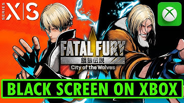 Fix FATAL FURY: City of the Wolves Stuck on Black Screen On Xbox | #fatalfurycityofthewolves