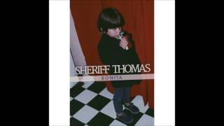 Video thumbnail of "Sheriff Thomas - Bonita"