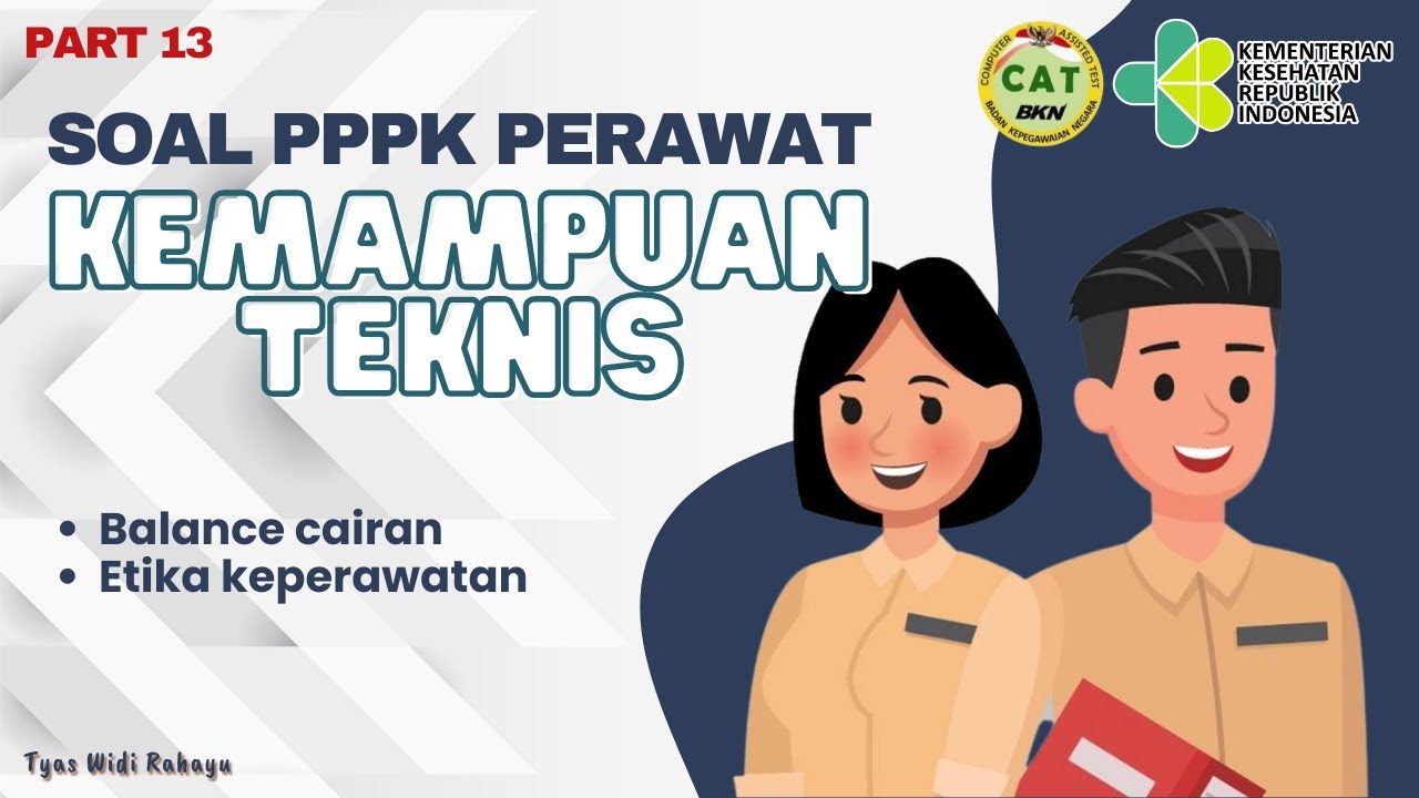 part 13 BAHAS SOAL PPPK PERAWAT KEMAMPUAN TEKNIS TERBARU SESUAI KISI-KISI PERMENPAN RB