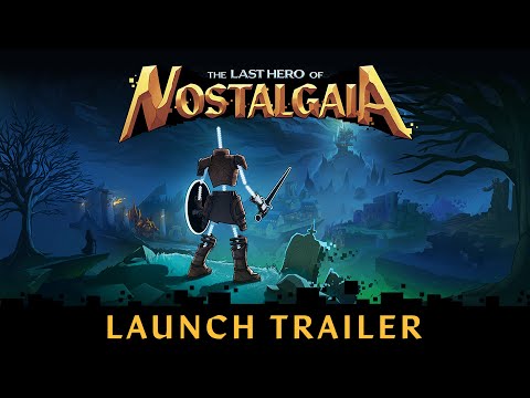 The Last Hero of Nostalgaia | Launch Trailer