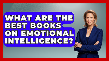 What Are The Best Books On Emotional Intelligence? - Child Welfare Network