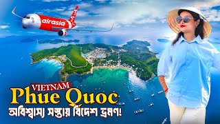 Phu Quoc Vietnam Tour - অবিশ্বাস্য সস্তায় বিদেশ ভ্রমন