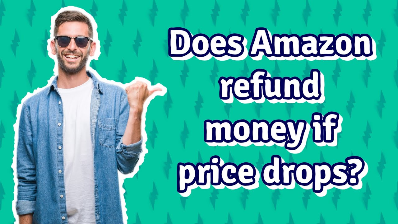 does-amazon-refund-money-if-price-drops-youtube