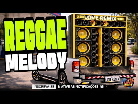 MELHORES REGGAE MELODY 2026 - REGGAE MAIS TOCADOS 2026 - ALTA QUALIDADE - MÚSICAS NOVAS