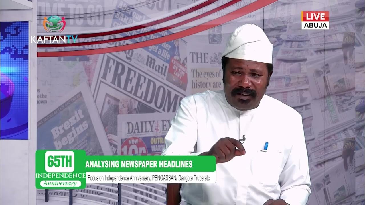 ANALYSING NEWS PAPER HEADLINES: FOCUS ON INDEPENDENCE ANNIVERSARY, PENGASSAN/ DANGOTE  TRUCE E.T.C