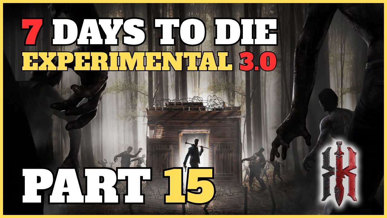 7 Days to Die (3.0 Experimental): Part 15 - YouTube