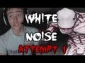 Scary Games - White Noise w/ Reactions & Facecam