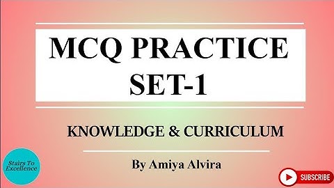 Important MCQs For Knowledge and Curriculum | Part - 1 | Amiya Alvira