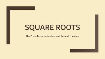 Finding the Square Roots of Decimal Numbers Using the Prime Factorization Method