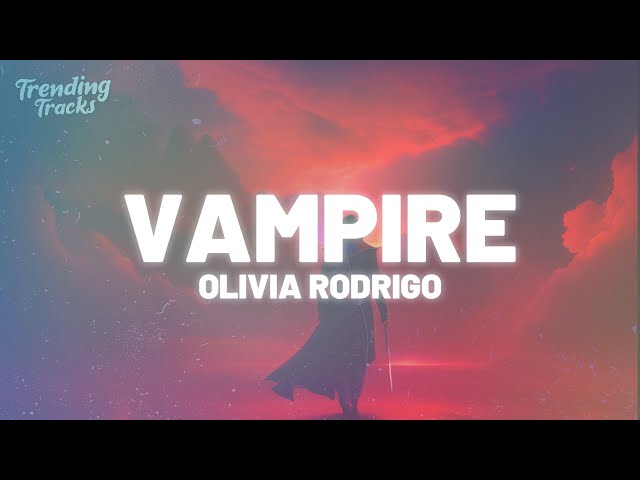 Olivia Rodrigo - vampire (Clean - Lyrics) class=