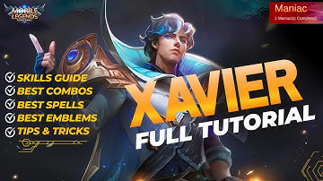 Xavier Complete Hero Guide || Xavier tutorial and build || Xavier mobile legends build