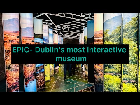 Dublin&#39;s most interactive museum-EPIC [The Irish emigration museum] part-1