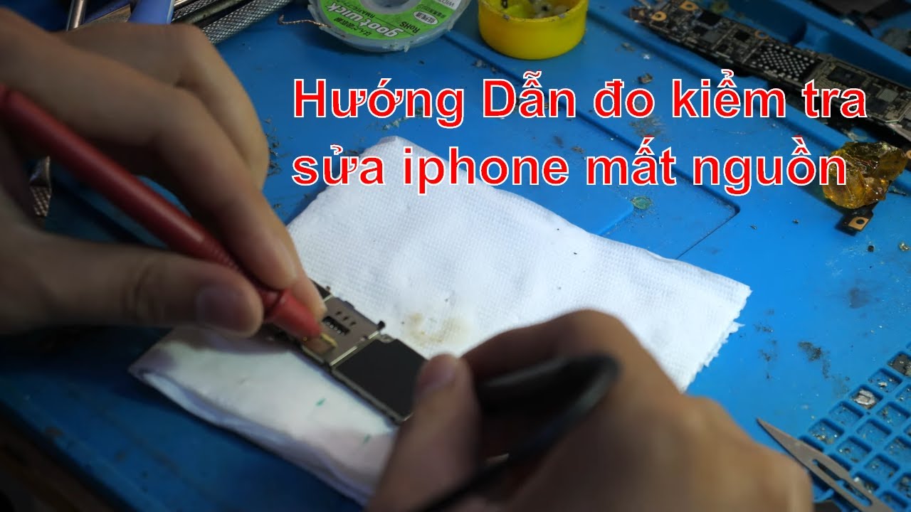 sửa điện thoại iphone 2022 New hướng dẫn đo kiểm tra và sửa iphone mất nguồn/ tự học sửa điện thoại tại nhà