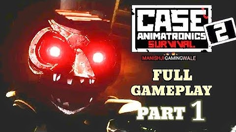 CASE 2 ANIMATRONICS Horror Game Android Full Gameplay Part 1