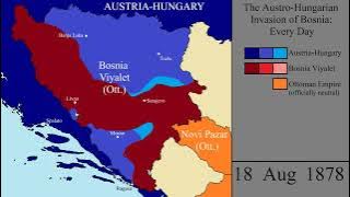 The Austro-Hungarian Invasion of Bosnia: Every Day