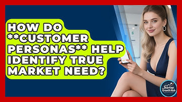 How Do **customer Personas** Help Identify True Market Need? - The Startup Growth Hub