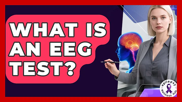 What Is An EEG Test? - Epilepsy Wellness Hub