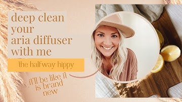 Deep Cleaning your Aria Diffuser