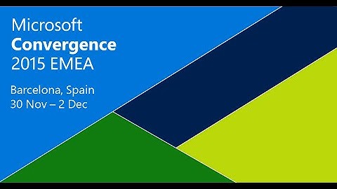 Microsoft Convergence EMEA I Barcelona 2015