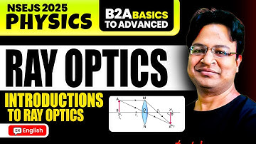 Ray Optics Introduction | NSEJS 2025 Physics Basics to Advanced | Class 8–10 | Vikas Sir L-1