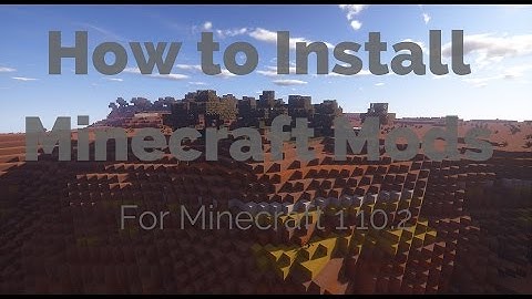 HOW TO INSTALL MINECRAFT MODS 1.10.2