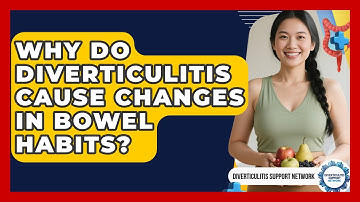 Why Do Diverticulitis Cause Changes In Bowel Habits? - Diverticulitis Support Network