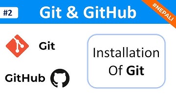 #2 Installation of Git [Git and Github tutorial in Nepali]