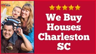 We Buy Houses Charleston SC - CALL 833-814-7355