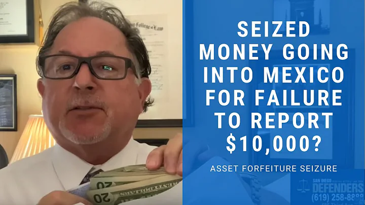 US Customs Seized Money Going Into Mexico for Failure to Report $10,000?