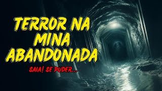 A Mina Abandonada: Uma História de Terror Real e Sobrenatural l Exploração Urbana