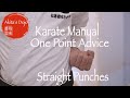 【Basic Karate Manual】#4 One Point Advice - Straight Punches 空手基本講座4 - 直突き【Akita's Karate Video】