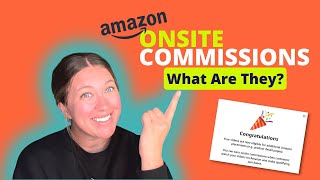 Amazon Onsite Commissions | What are they And How do You Get Approved