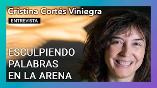 “Esculpiendo palabras en la arena” | Cristina Cortés Viniegra