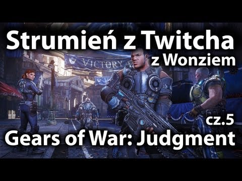 Gears of War: Judgment z Wonziem, cz. 5