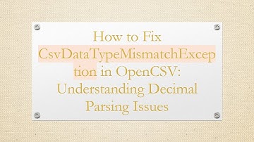 How to Fix CsvDataTypeMismatchException in OpenCSV: Understanding Decimal Parsing Issues