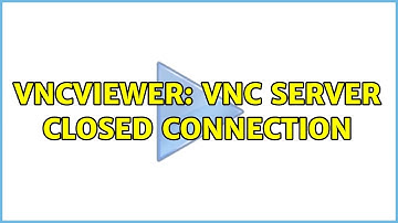 vncviewer: VNC server closed connection