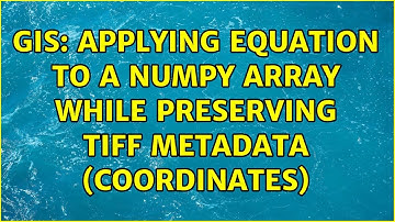 GIS: Applying equation to a Numpy array while preserving TIFF metadata (coordinates)