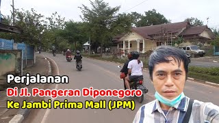 Perjalanan dari Jalan Pangeran Diponegoro Ke Jambi Prima Mall