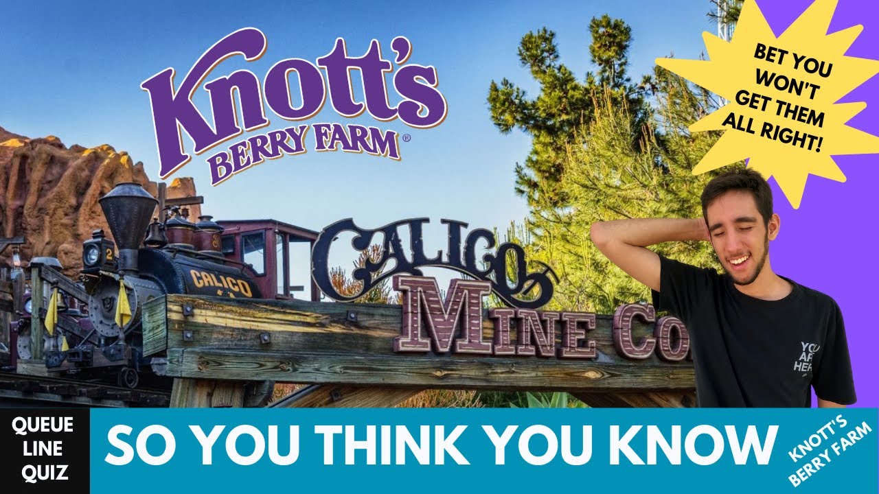 Knott's Berry Farm So You Think You Know? Queue Line Quiz YouTube