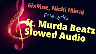 6ix9ine, Nicki Minaj - FEFE (Lyrics) ft. Murda Beatz Slowed Audio