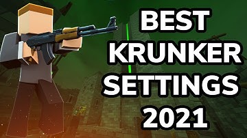 KRUNKER SETTINGS 2021 (PRO SETTINGS)