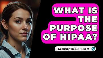 What Is The Purpose Of HIPAA? - SecurityFirstCorp.com
